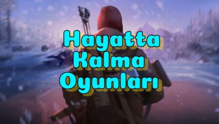 Mücadeleyi sevenler için en iyi hayatta kalma oyunları